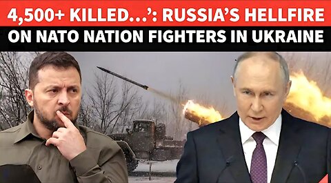 Russia’s DEADLIEST Attack On NATO Nation Fighters; ‘4,500 Killed…’: Big Shocker Of Kyiv’s Backers