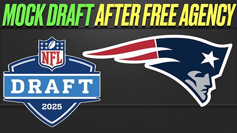 2025 New England Patriots Full 7 Round Mock Draft & FREE AGENCY SIGNINGS