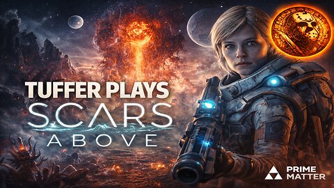 🔞 Pt 1. What Is This Planet? | | Tuffer Plays Scars Above