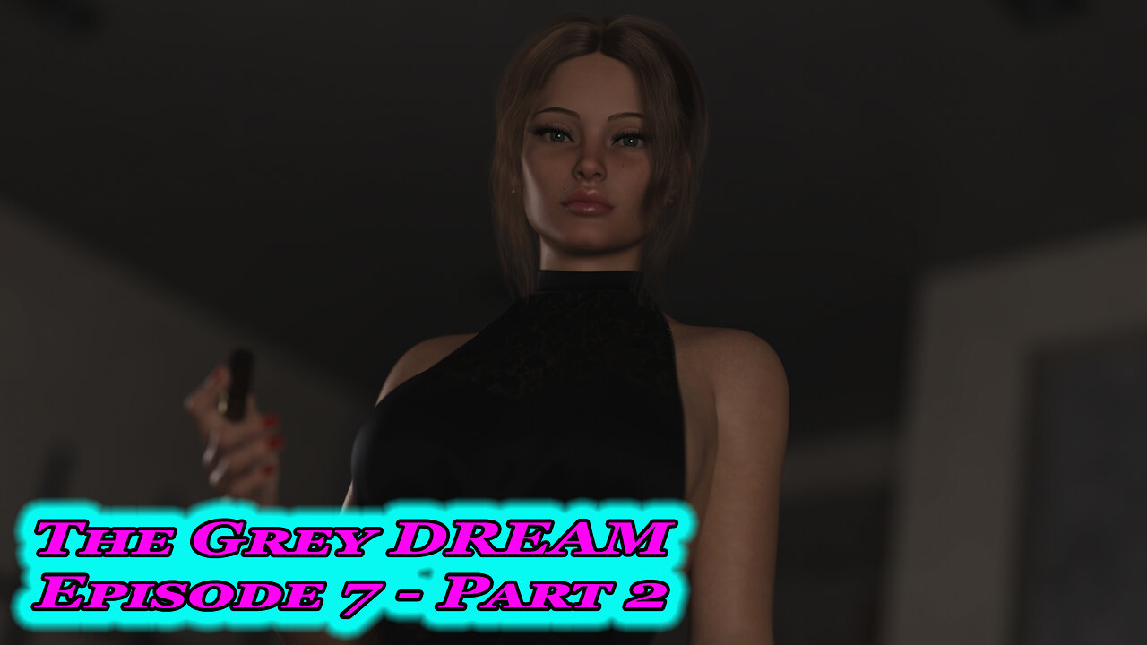 The Grey Dream Episode 7 - Part 2