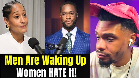 Men Are Waking Up To Women's Game & Women HATE IT!