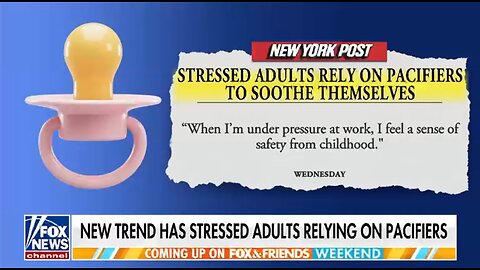 NEW TREND HAS STRESSED ADULTS RELYING ON PACIFIERS