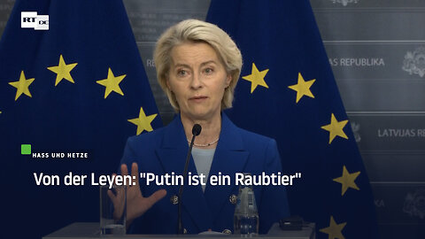 Von der Leyen: "Putin ist ein Raubtier"