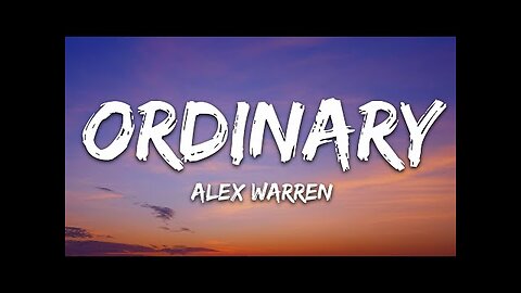 Alex Warren - Ordinary (Lyrics)
