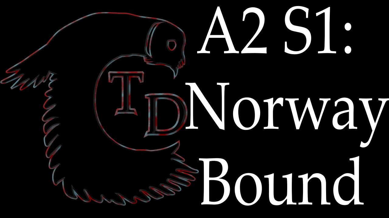 The Darkness Collective - Arc 2 Session 1 - Norway Bound