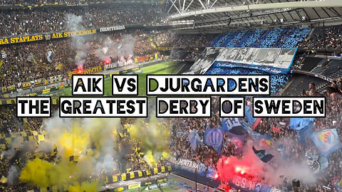 AIK vs Djurgardens. The greatest derby of Sweden