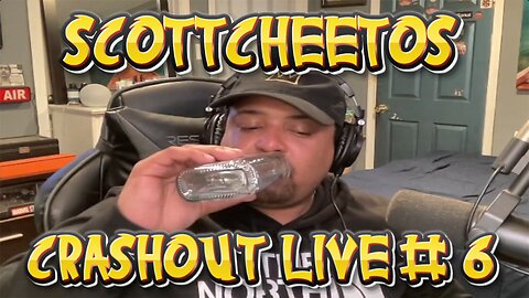 Scottcheetos: Crashout LIVE #6