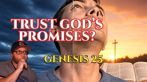 Trusting God’s Promises When You Don’t See Results | Genesis 25