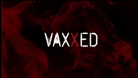Vaxxed 2: A documentary movie about experiences with vaccines.