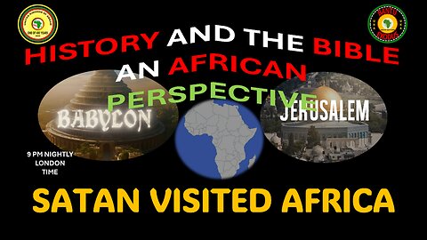 AFRICA IS THE HOLY LAND || HISTORY AND THE BIBLE AN AFRICAN PERSPECTIVE || SATAN VISITED AFRICA