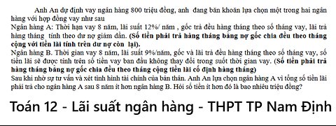 THPT TP Nam Định: Anh An dự định vay ngân hàng 800 triệu đồng, anh đang băn khoăn lựa chọn một