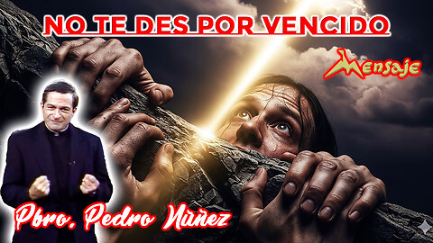 No te des por vencido - Padre Pedro Núñez (Audio HD)