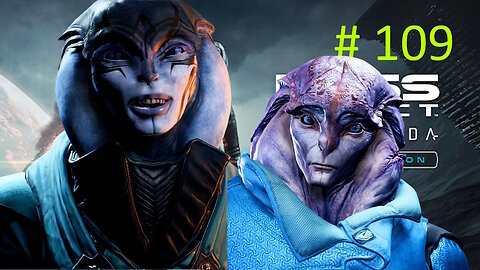 (Meeting the Family) Let's Play Mass Effect Andromeda BLIND # 109