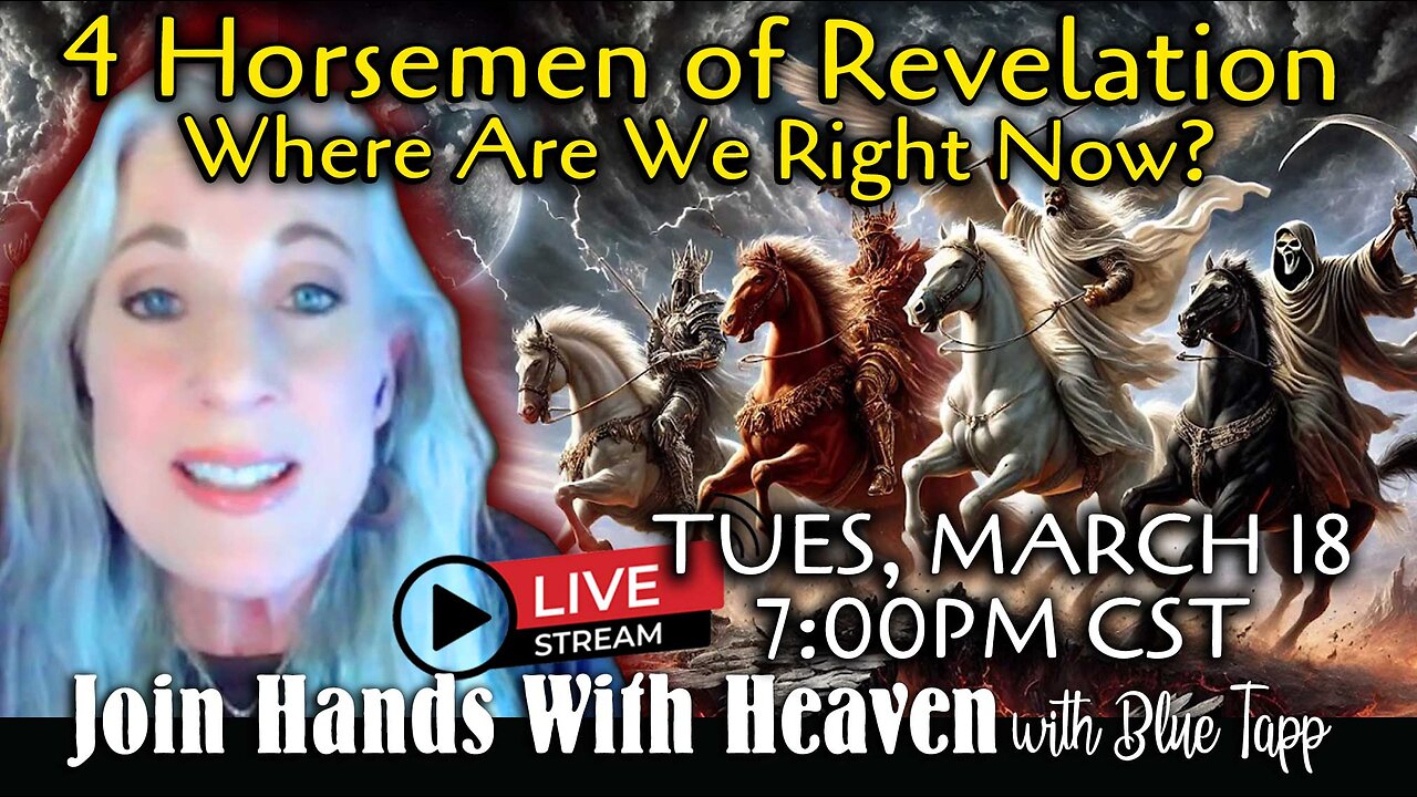 Blue Tapp LIVE! 4 Horsemen of Revelation: Where Are We RIGHT NOW?