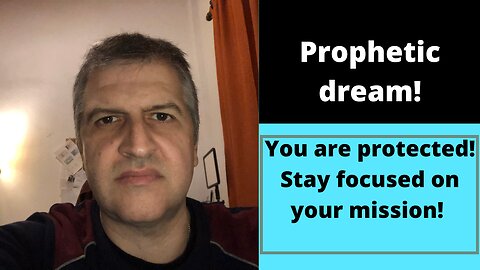 God is protecting you for your mission!