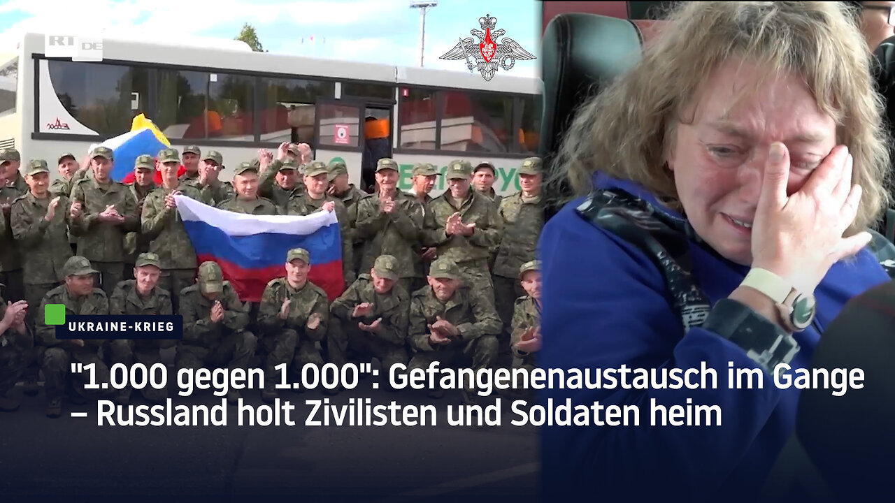 1.000 gegen 1.000: Gefangenenaustausch im Gange – Russland holt Zivilisten und Soldaten heim