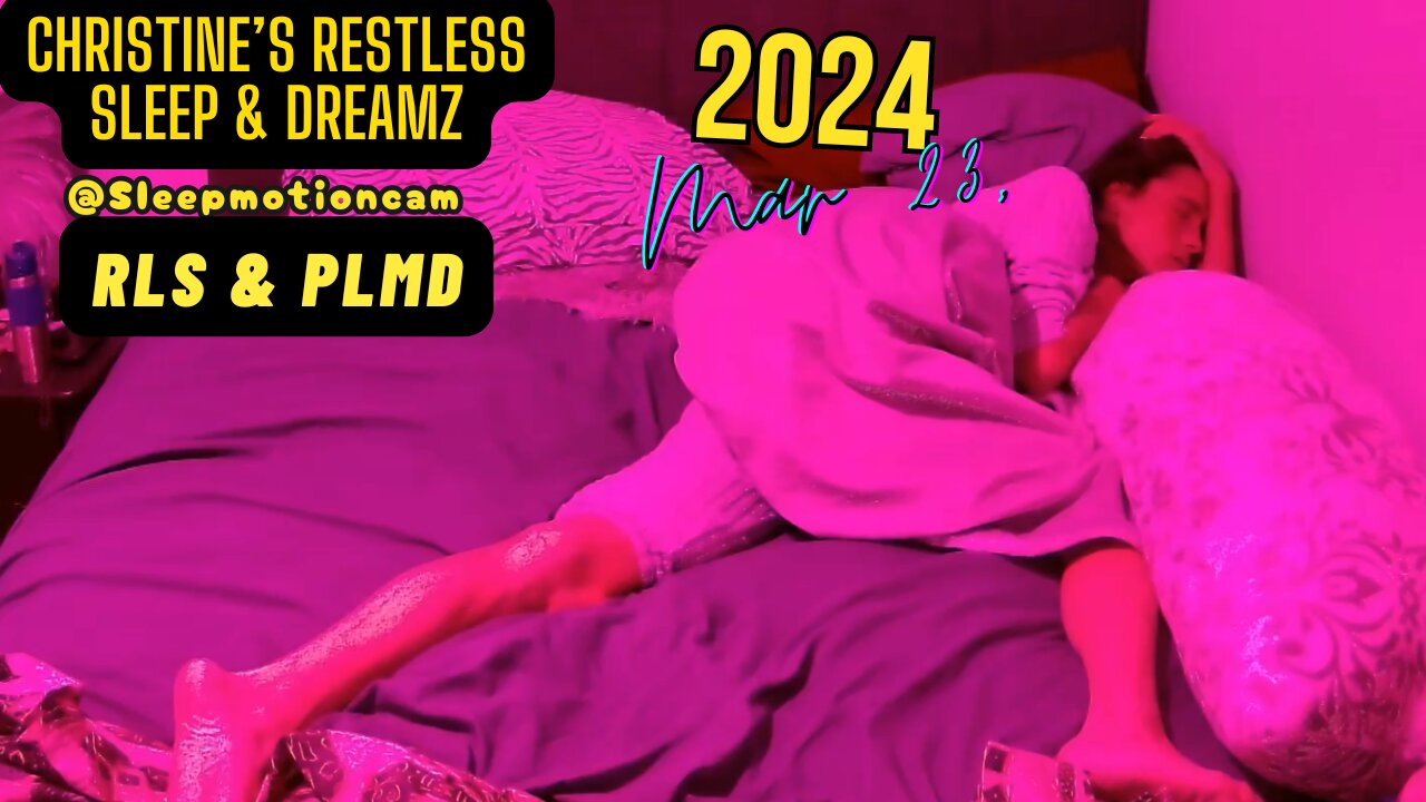 🎥FULL NIGHT SLEEP STREAM❤️ Mar 23, 2024 💤 Restless Sleep 😴 RLS & PLMD