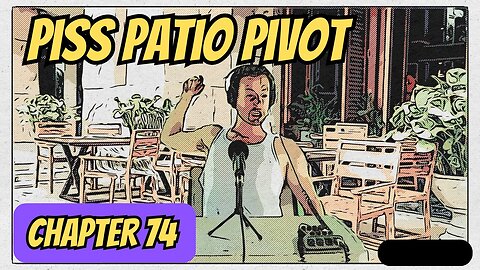 Restaurant Stories, Gay Explosion, Jury Duty, and The Piss Patio Pivot - Chapter 74