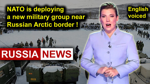 NATO is deploying a new military group near Russian Arctic border!