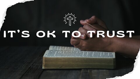 It's ok to Trust