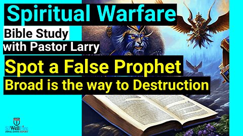 How to spot and counter a False Prophet | Broad is the way to Destruction