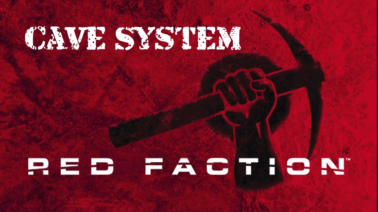 Red Faction (Part 11): Cave System