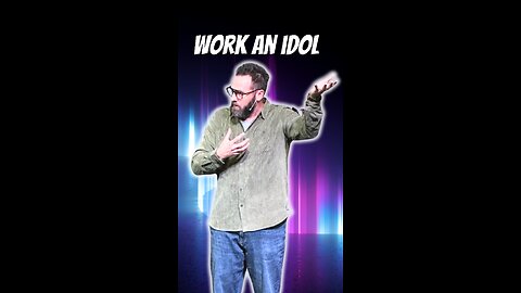 When work is an idol