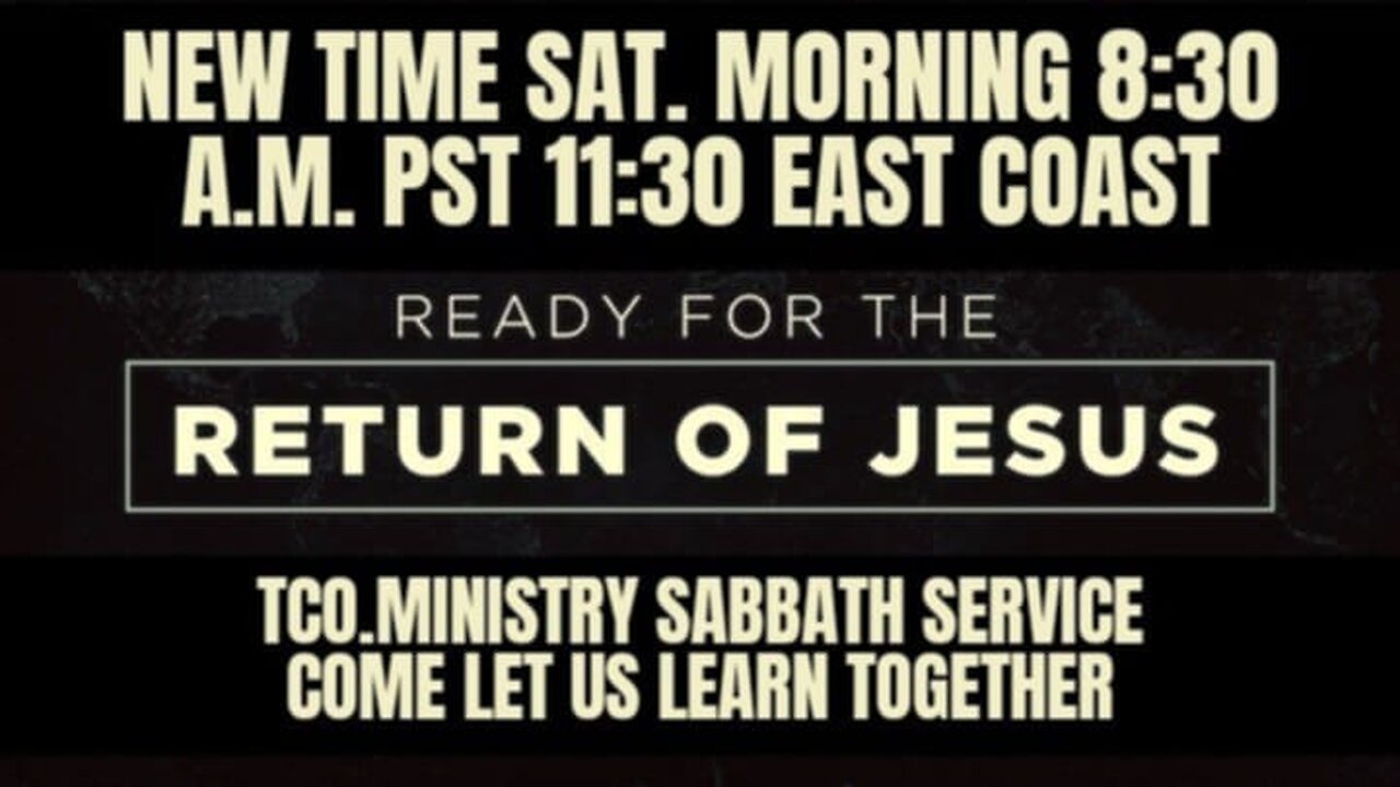 NEW TIME AND DAY SERMON 162 SAT 8:30 AM PST