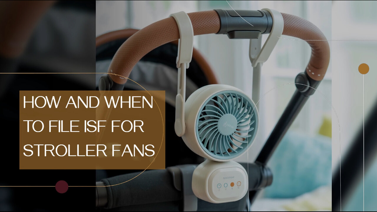 How And When To File ISF For Stroller Fans