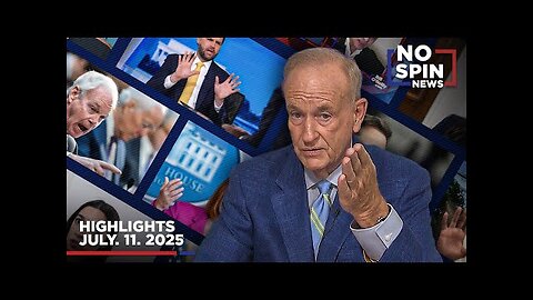 Highlights from Bill OReilly com’s No Spin News | July 11, 2025