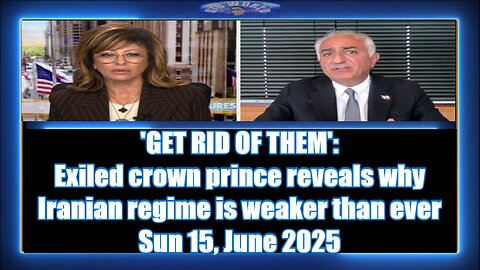 'GET RID OF THEM'- Exiled crown prince reveals why Iranian regime is weaker than ever