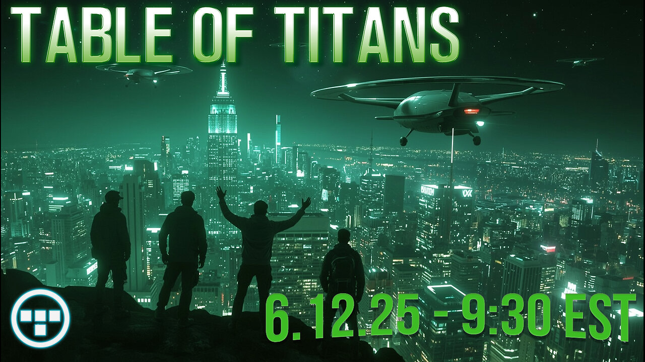🔴LIVE - 9:30 EST - 6.12.25 - Table of Titans🔴