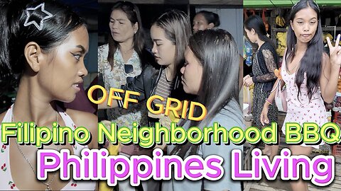 🇵🇭 Filipina Beauty Cooking BBQ Dinner for Neighborhood. OFF GRID ISLAND FAMILY PHILIPPINES LIVING