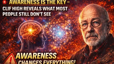 P2 🚨 Awareness Is THE Key — Clif High Reveals What Most People Still Don’t See