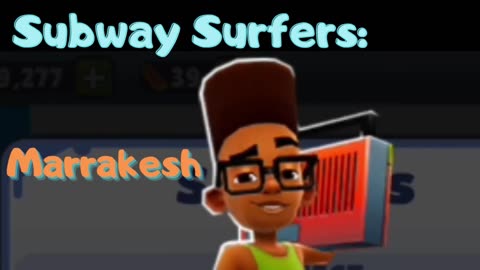 Subway Surfers background music: Marrakesh