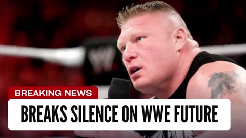 Lesnar Breaks Silence On WWE Future