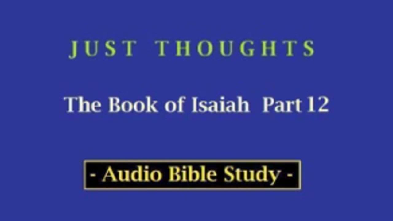Just Thoughts - The Book of Isaiah Part 12 (2013) Retro