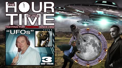 The HOUR of the TIME #0358 UFOs #3