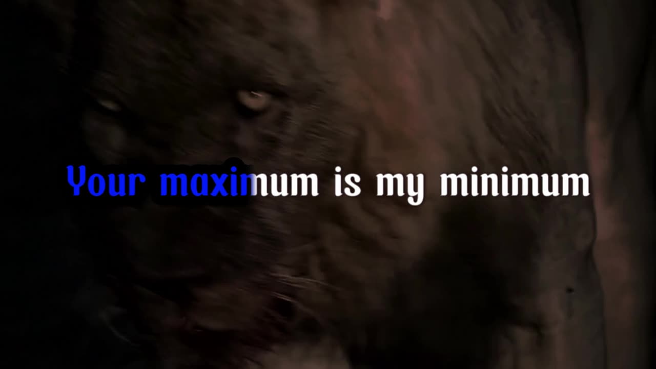 Your maximum is my minimum