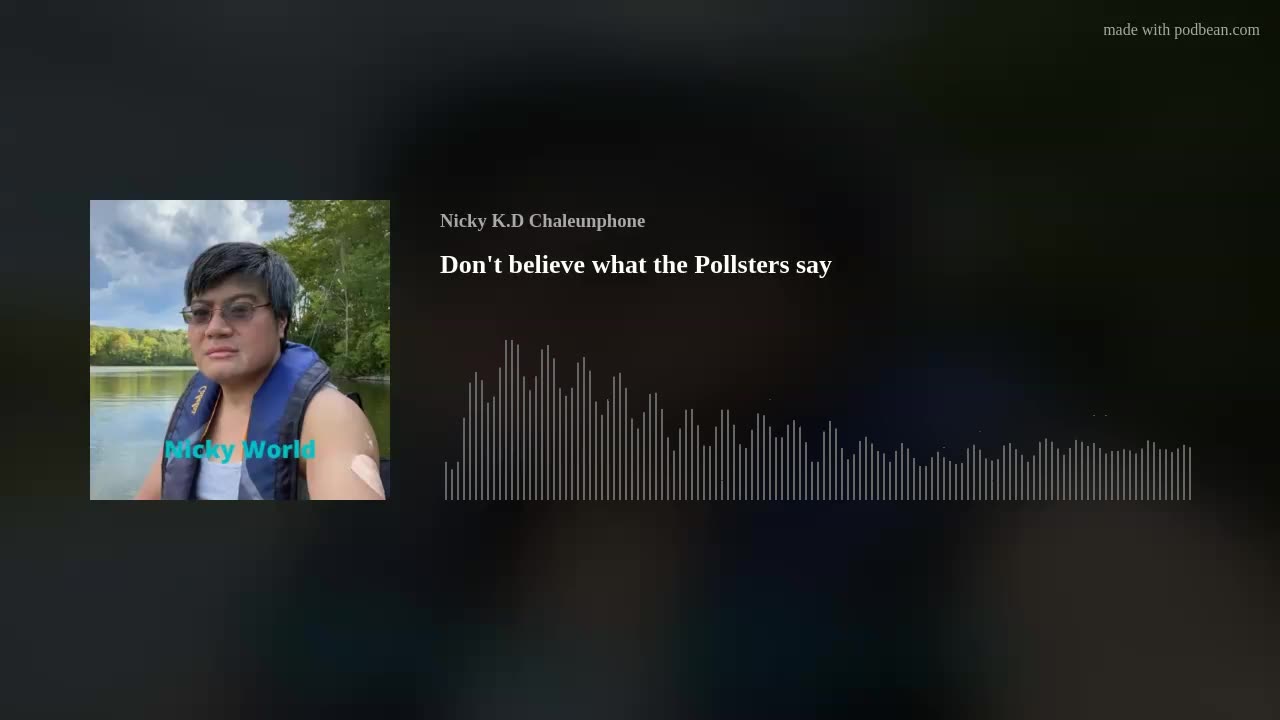 Don't believe what the Pollsters say