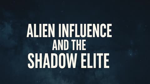 🕵️‍♂️ Part 5 – Alien Influence and the Shadow Elite
