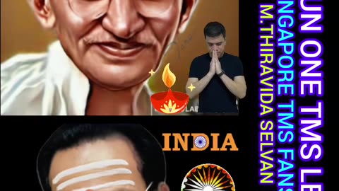 Mahatma Gandhi. TMS LEGEND. SINGAPORE TMS FANS. M.THIRAVIDA SELVAN SINGAPORE
