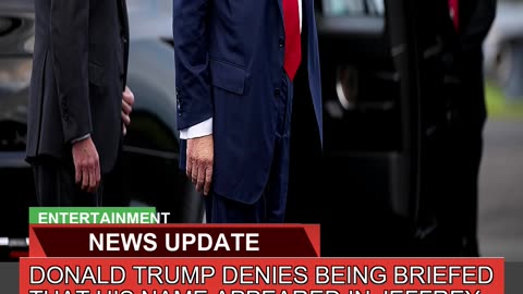 Donald Trump Denies Being Briefed That His Name Ap