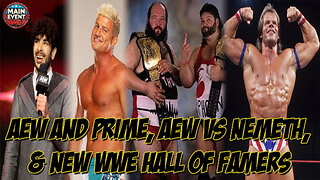 AEW and Prime, AEW vs Nemeth, & New WWE Hall of Famers