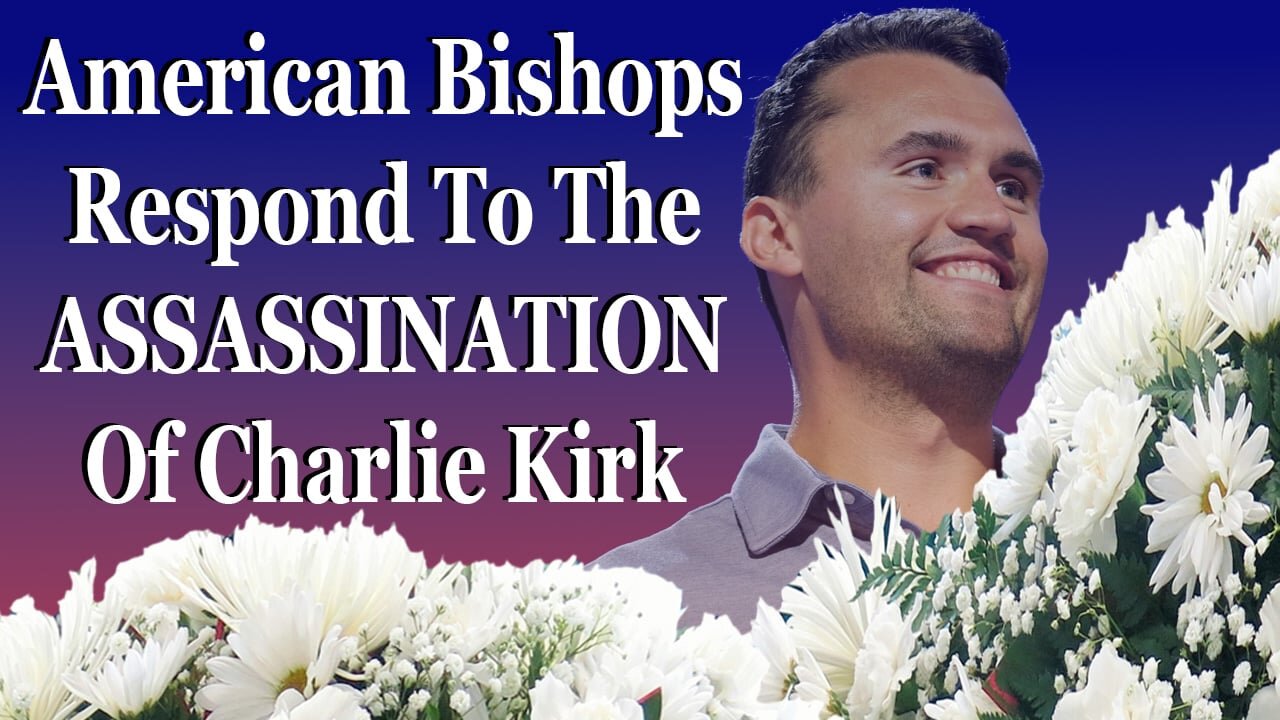 American Bishops Respond To The Assassination Of Charlie Kirk