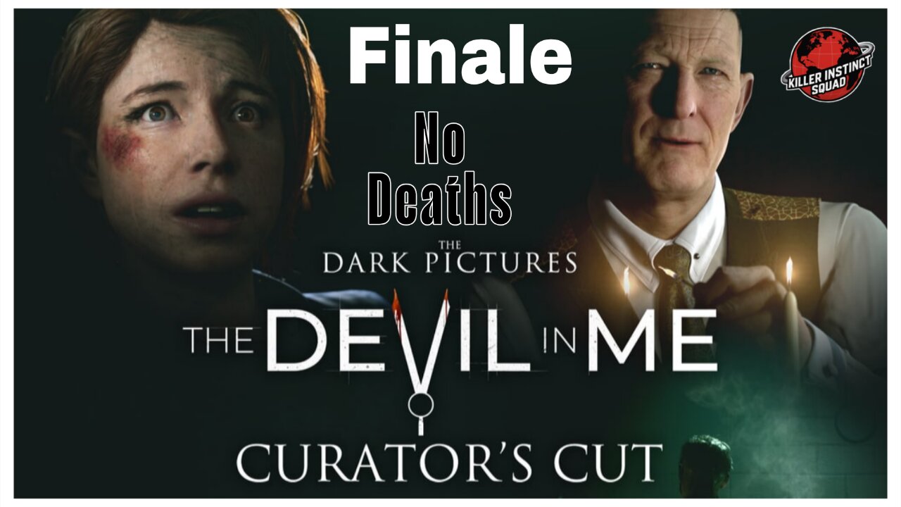 FINALE | The Devil In Me CURATOR'S CUT | Part 4 | No Deaths | LETHAL DIFFICULTY