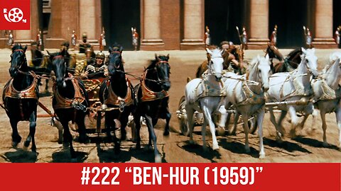 #222 "Ben-Hur (1959)" Review