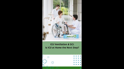 ICU Ventilation & SCI: Is ICU at Home the Next Step?