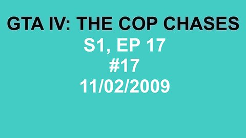 GTA IV: The Cop Chase S1 E17