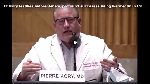 "Dr. Pierre Kory's Testimony on Ivermectin Use Against COVID-19"